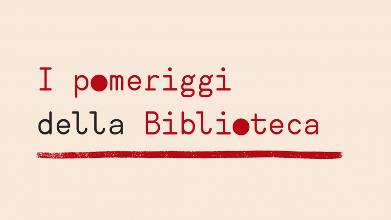 I Pomeriggi della Biblioteca - ottobre/dicembre 2026